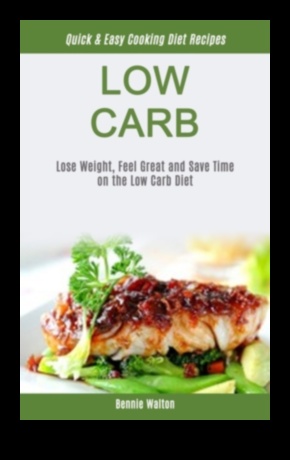 Diēta ar zemu ogļhidrātu saturu zaudēt svaru un justies lieliski 2 Galīgais ceļvedis zema ogļhidrātu satura dzīvesveidam