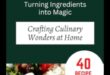 Bez piepūles gatavošanas alķīmija: vienkāršas receptes ikdienas maģijai